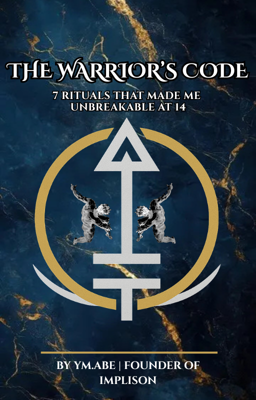 The Warrior’s Code – 7 Rituals That Made Me Unbreakable at 14